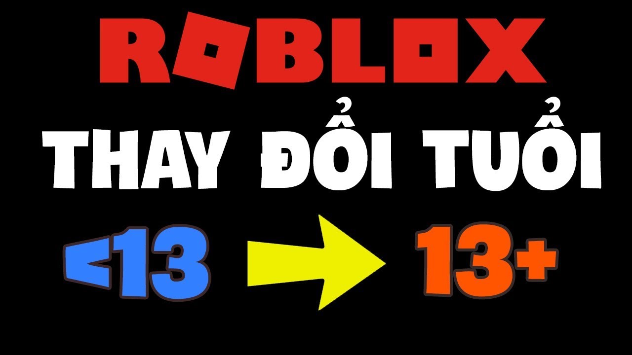 CÁCH TẮT GIỚI HẠN ĐỘ TUỔI TRÊN ROBLOX