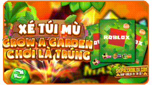 TÚI MÙ GROW A GARDEN
